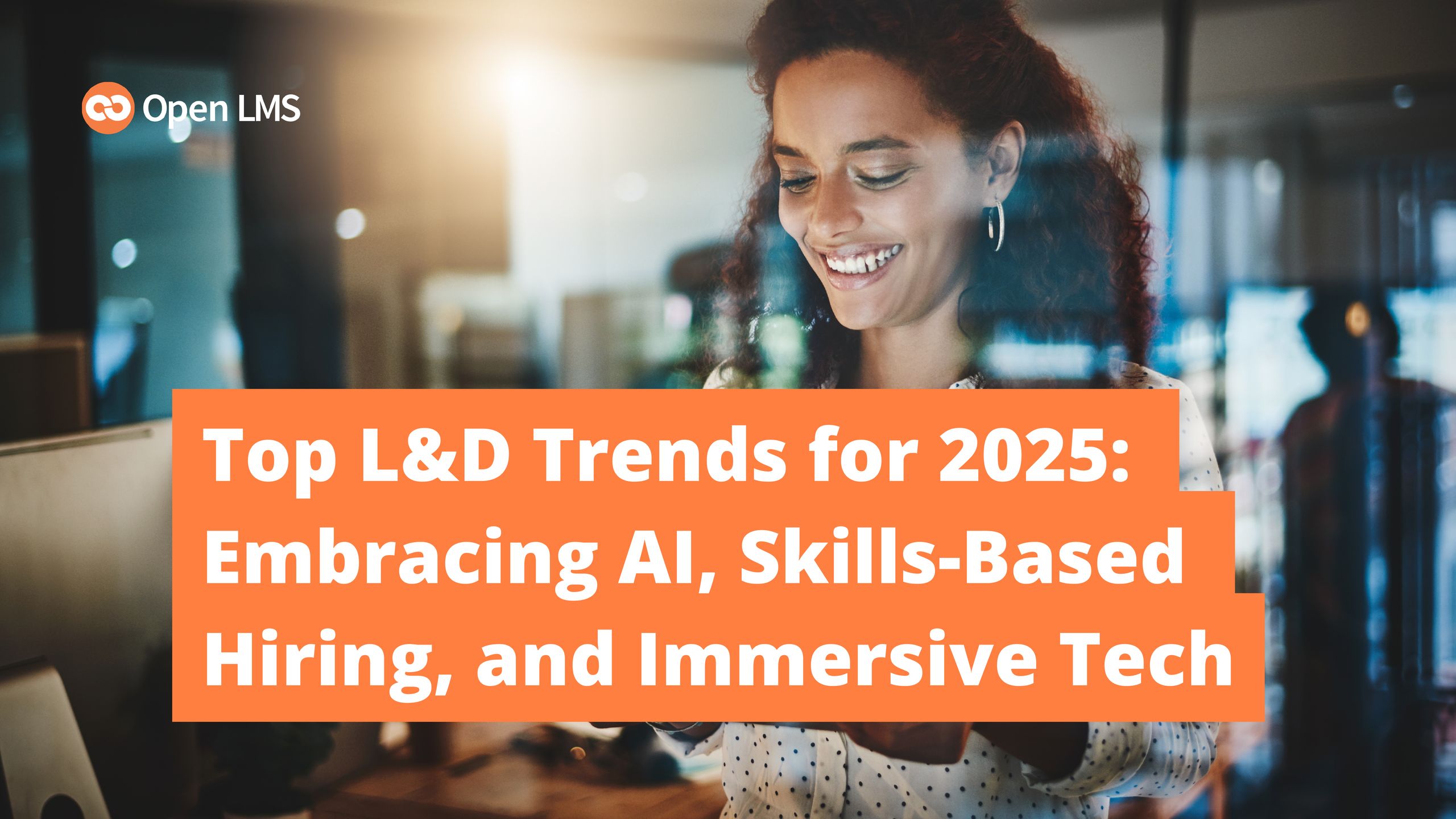 Top L&D Trends for 2025: AI & Immersive Tech
