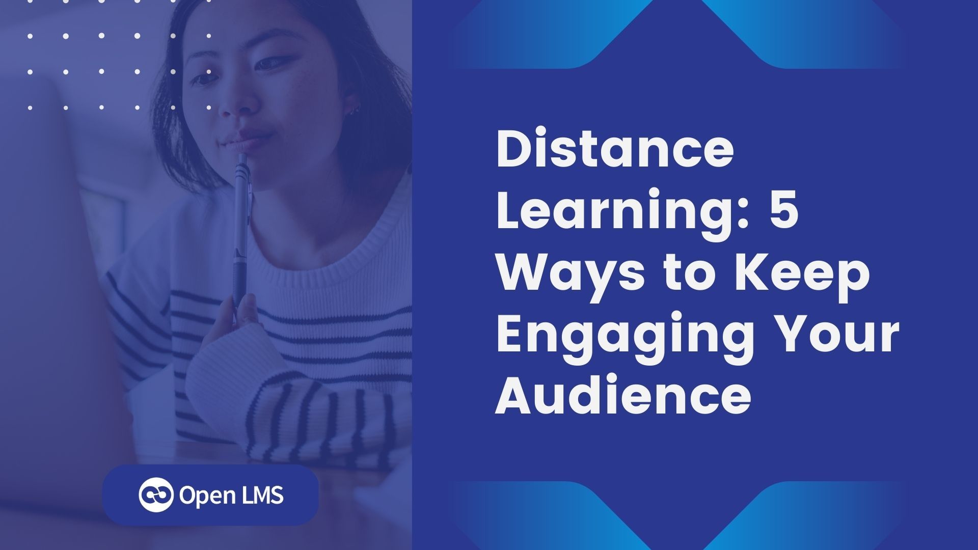 Distance Learning: 5 Ways to Keep Engaging Your Audience