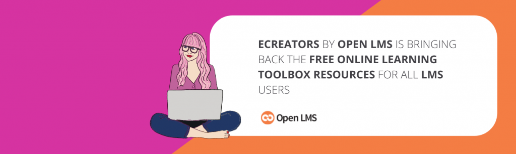eCreators by Open LMS Is Bringing Back the Free Online Learning Toolbox Resources for All LMS Users