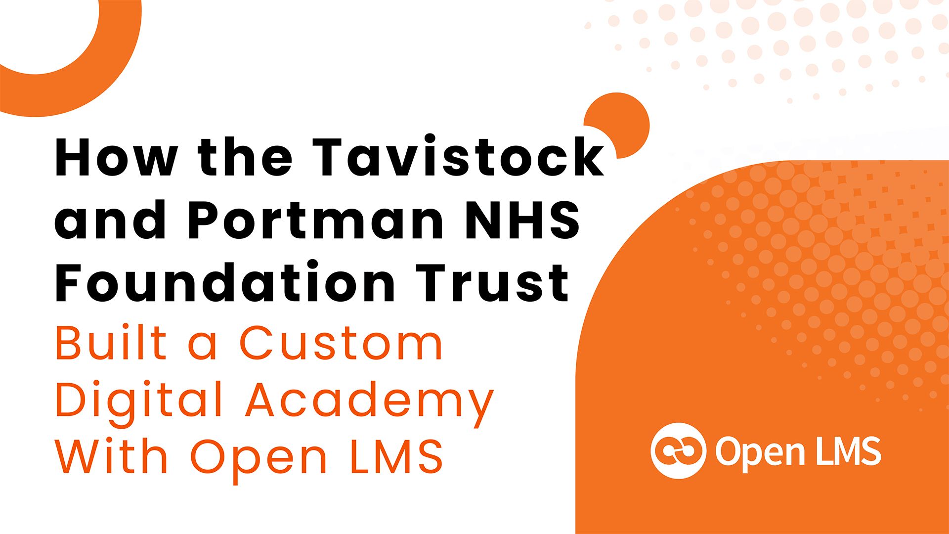How the Tavistock and Portman NHS Foundation Trust Built a Custom Digital Academy With Open LMS
