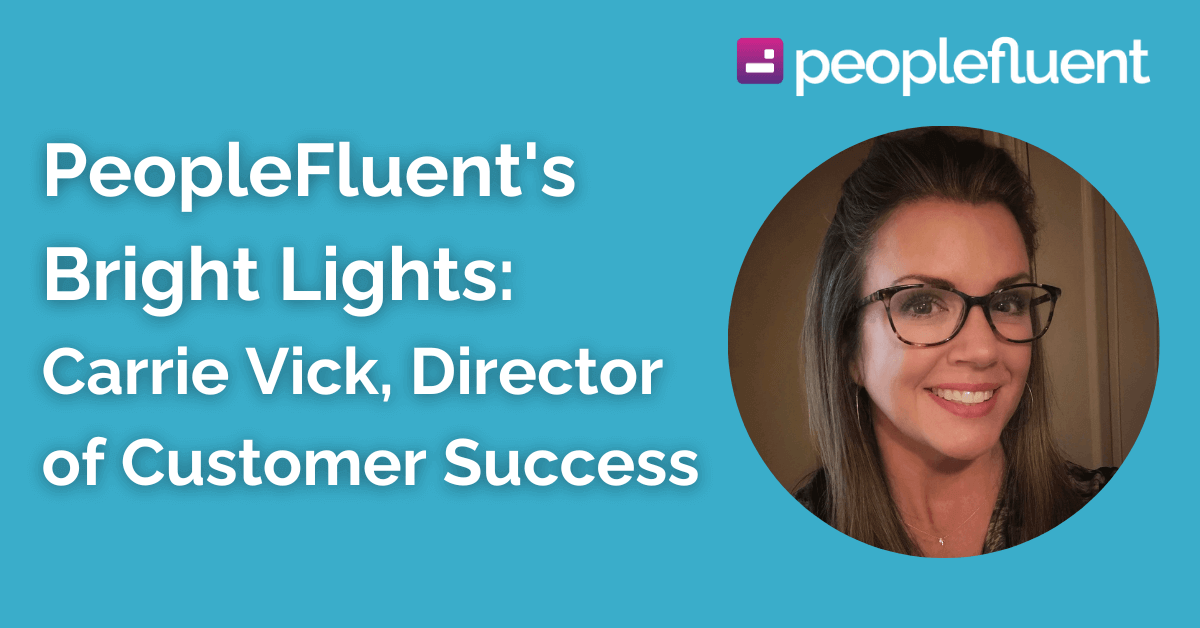 PeopleFluent's Bright Lights: Carrie Vick, Director of Customer Success