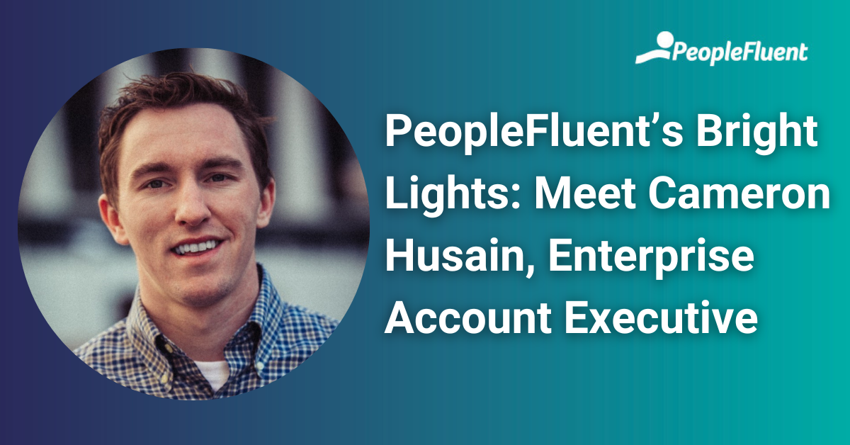 Cameron Husain is pictured with the following text appearing to his right: PeopleFluent's Bright Lights: Meet Cameron Husain, Enterprise Account Executive