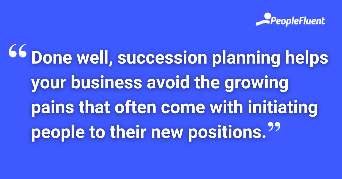 Done well, succession planning helps your business avoid the growing pains that often come with initiating people to their new positions.
