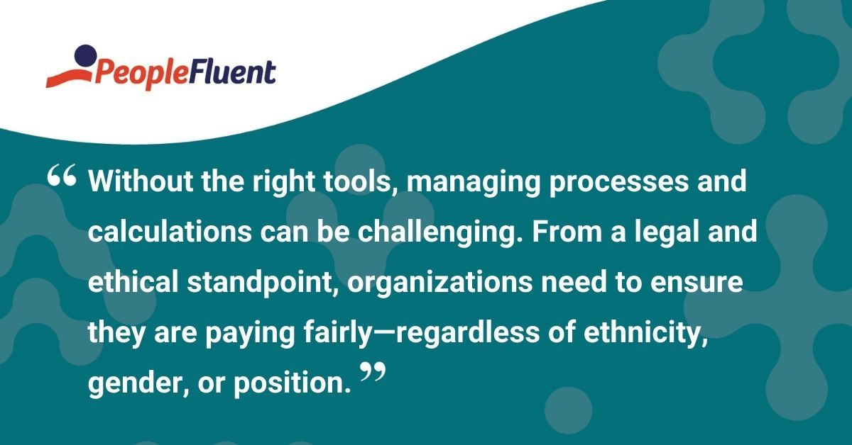 This is a quote card: "Without the right tools, managing processes and calculations can be challenging. From a legal and ethical standpoint, organizations need to ensure they are paying fairly—regardless of ethnicity, gender, or position."