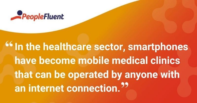 This is a quote: "In the healthcare sector, smartphones have become mobile medical clinics that can be operated by anyone with an internet connection."