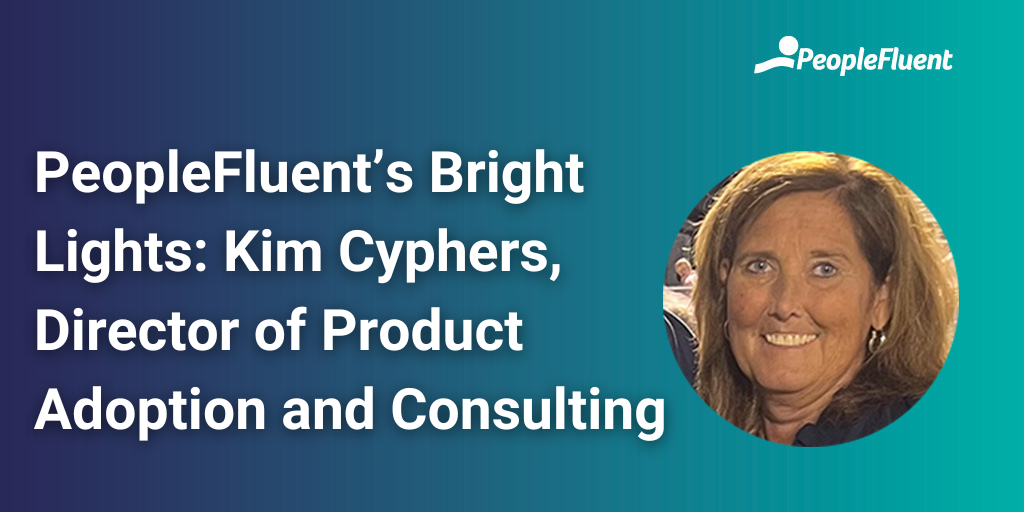 An image of PeopleFluent’s Kim Cyphers, Director of Product Adoption and Consulting