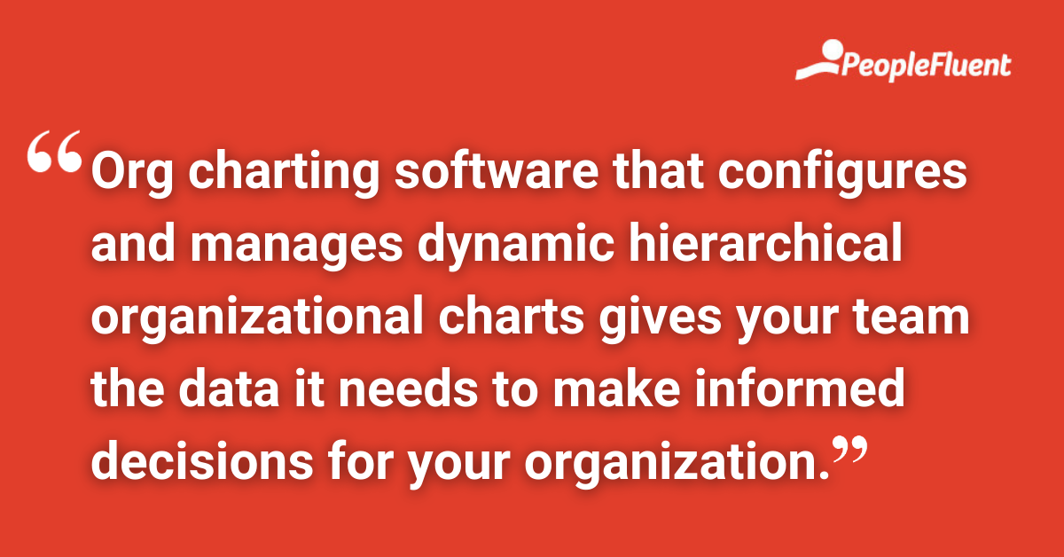 Org charting software that configures and manages dynamic hierarchical organizational charts gives your team the data it needs to make informed decisions for your organization.