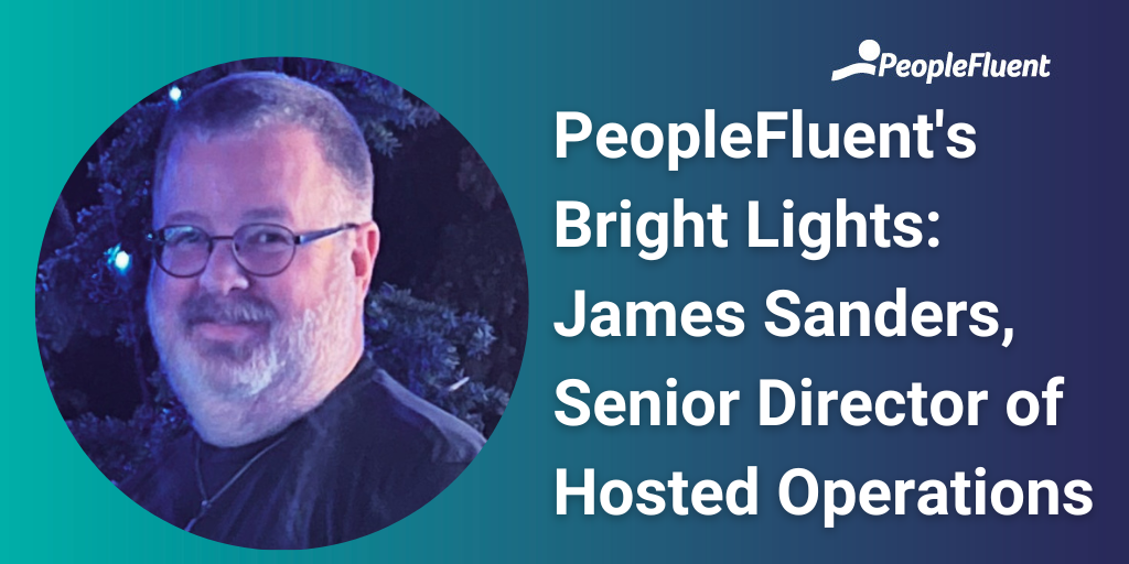 James Sanders appears with the following text to his right: "PeopleFluent's Bright Lights: James Sanders, Senior Director of Hosted Operations"