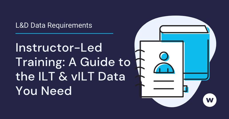 Ilt Activity Instructor-Led Training: How to Get the ILT & vILT Data You Need