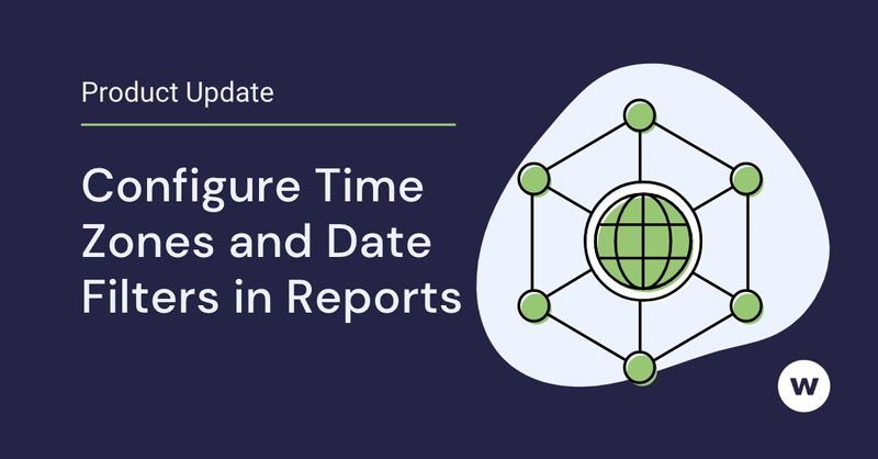 Use Time Zones for accurate time-based reporting depending on learners' locations throughout the world.