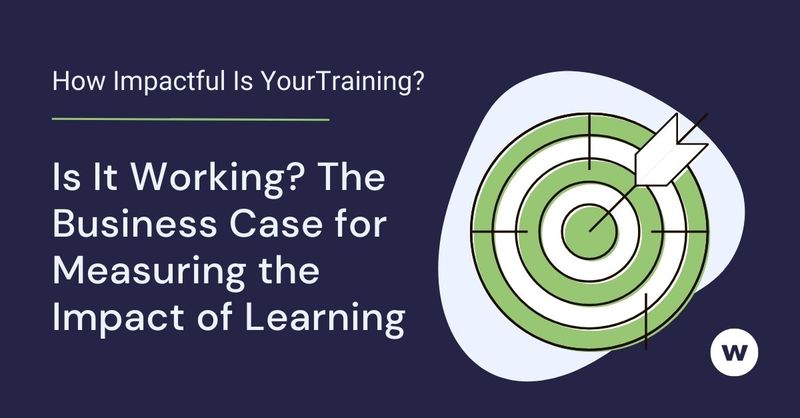 Is It Working? The Business Case for Measuring the Impact of Learning