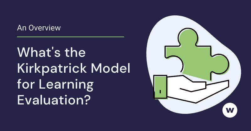 Use the four levels of Kirkpatrick's Learning Evaluation Model.