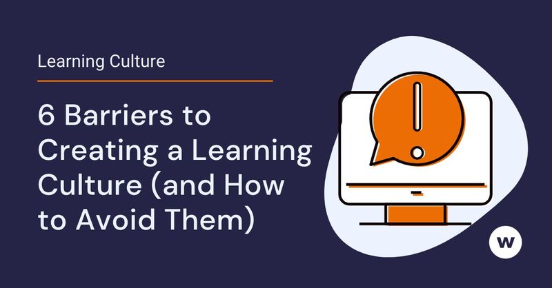 6 Barriers to Establishing a Learning Culture