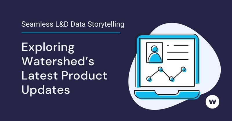 Seamless L&D Data Storytelling: Exploring Watershed’s Latest Updates