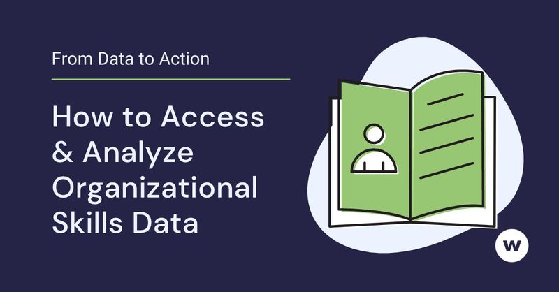 From Data to Action: How to Access & Analyze Organizational Skills Data