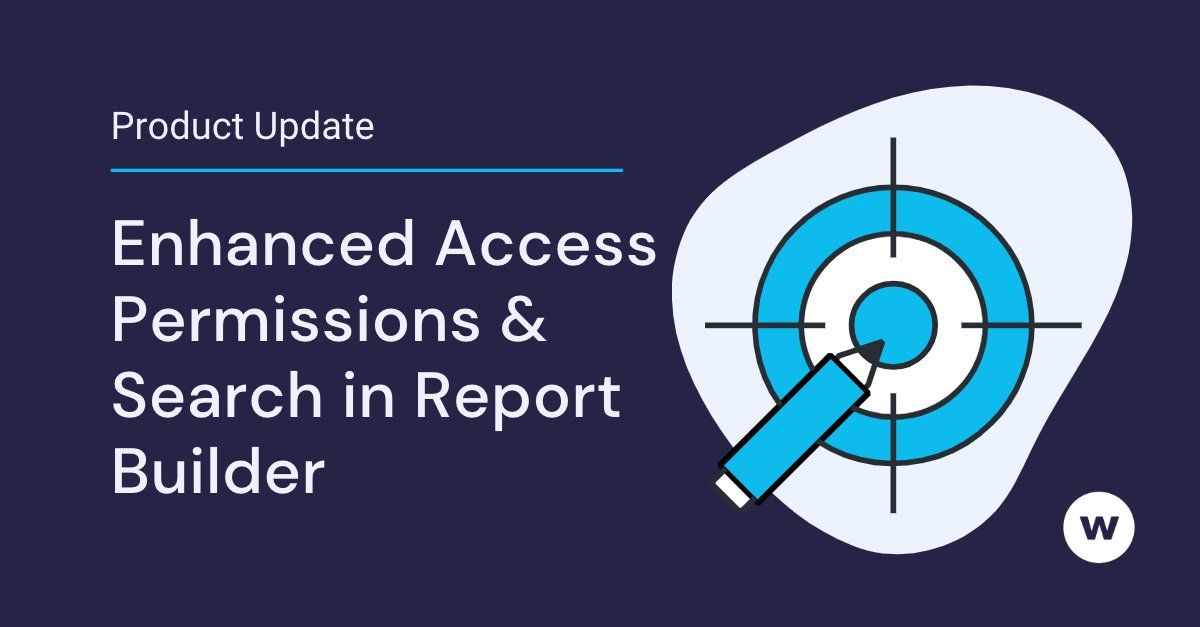 Enhanced Access Permissions & Search in Watershed's Report Builder