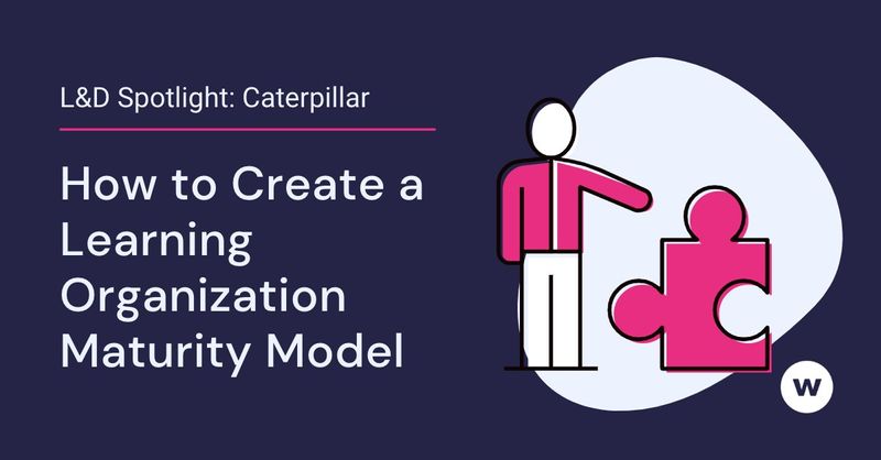 How to design maturity models for learning organizations