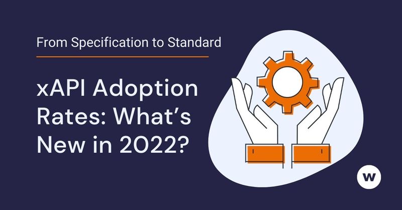 xAPI Adoption Rates: What’s New in 2022?