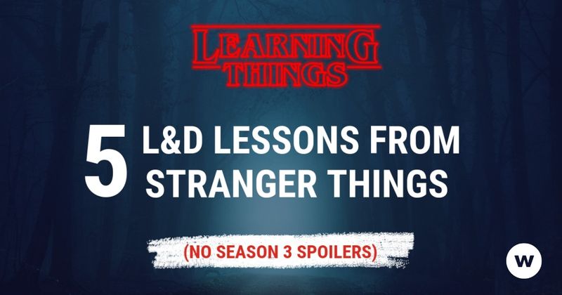 What can Stranger Things teach learning and development?