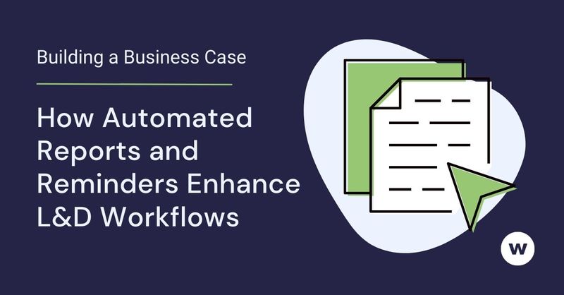 How Automated Reports and Reminders Enhance Your L&D Workflow