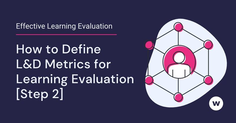 Define Training Program Metrics for Learning Evaluation