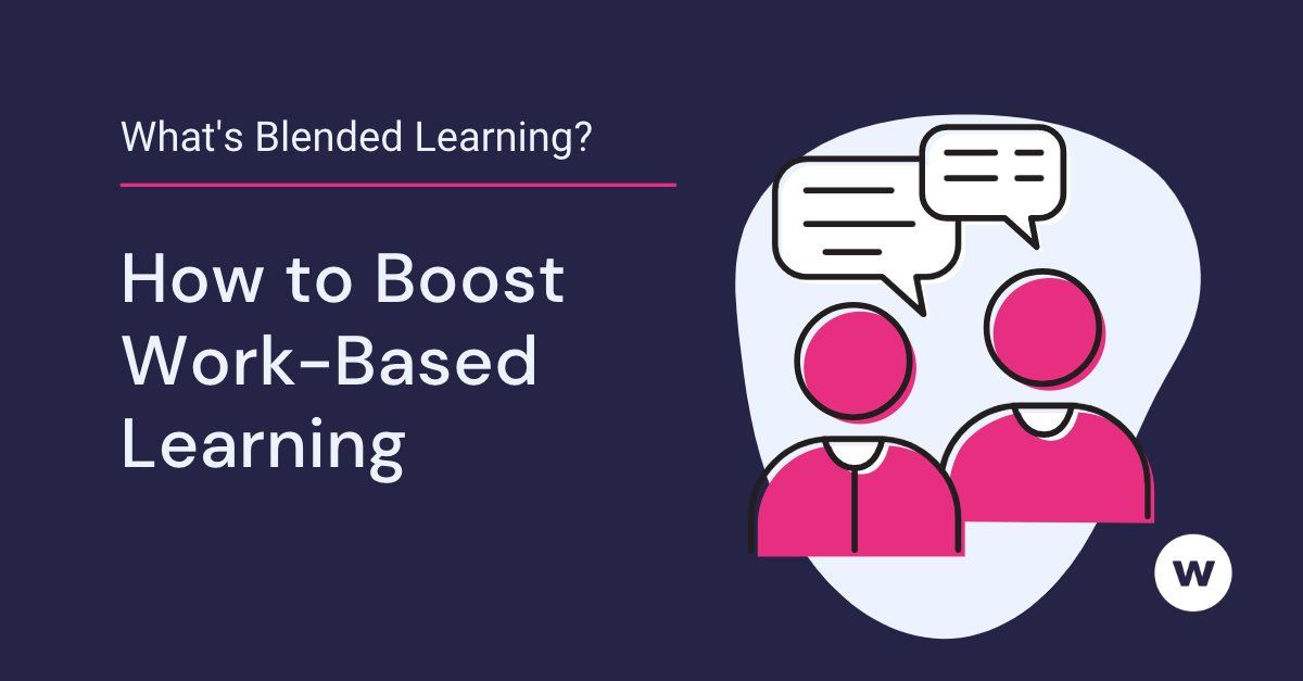 What Is Work Based Learning And How Can L&d Support It?