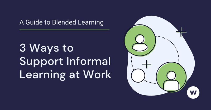 How to Support Workplace Informal Learning