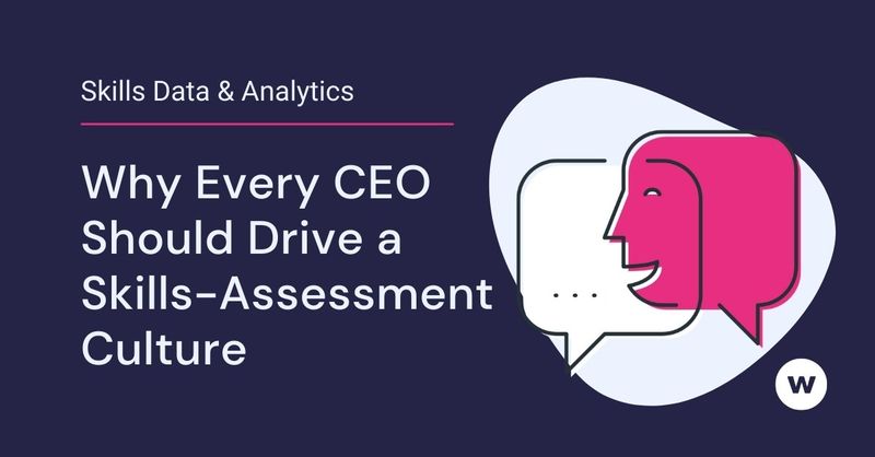 Why Every CEO Should Drive a Skills Assessment Culture