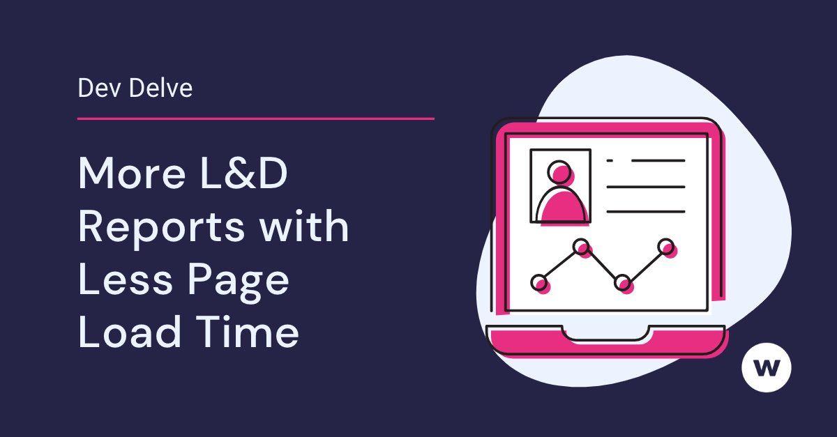 More L&D Reports with Less Page Load Time [HOW-TO]