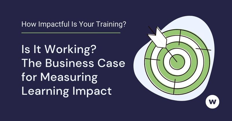 Is It Working? The Business Case for Measuring the Impact of Learning