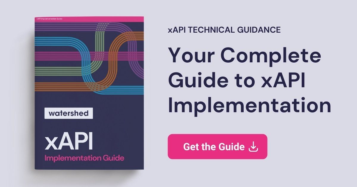A Complete Guide to Implementing xAPI – Watershed Learning Analytics