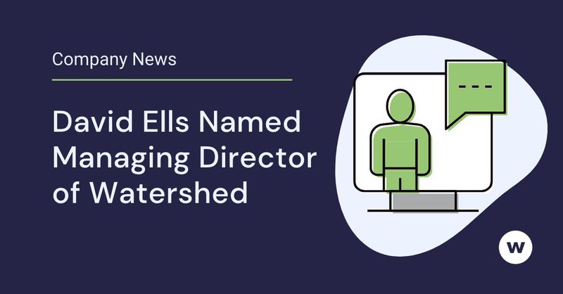 David Ells Named Managing Director of Watershed