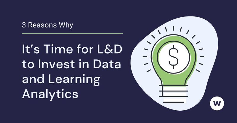 3 Reasons It's Time for L&D to Invest in Learning Analytics