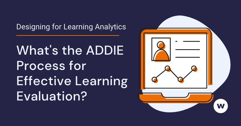 ADDIE: 5 Steps for Effective Training & Learning Evaluation