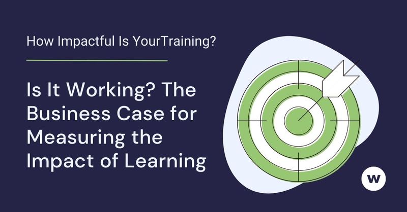 Is It Working? The Business Case for Measuring the Impact of Learning