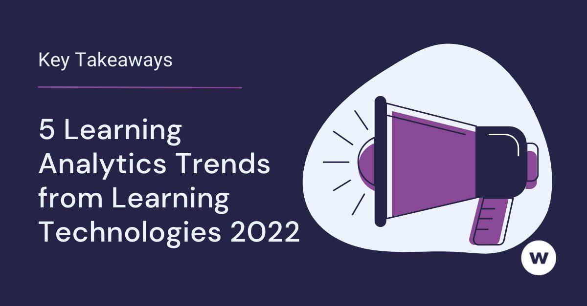 5 Learning Analytics Trends From Learning Technologies 2022 Recap 5 Learning Analytics Trends From Learning Technologies 2022 Recap