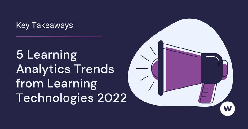 5 Learning Analytics Trends from Learning Technologies 2022