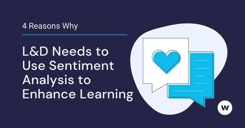 4 Reasons Why L&D Needs to Use Sentiment Analysis
