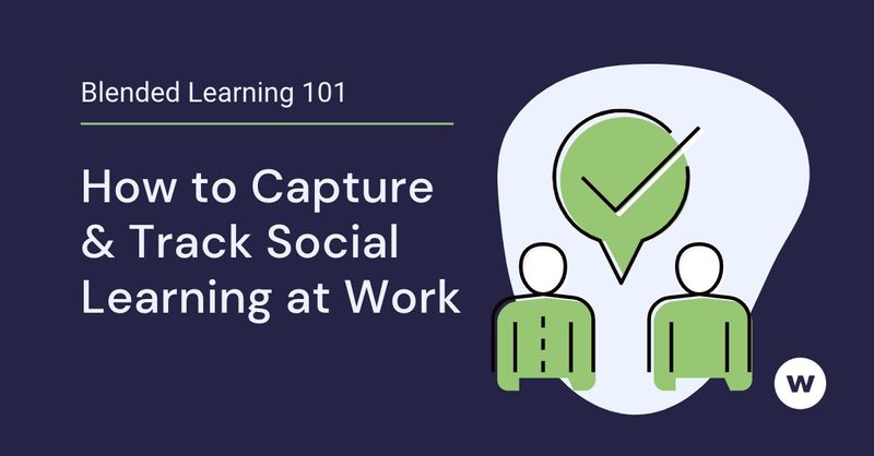 Blended Learning 101: How to capture and track social learning