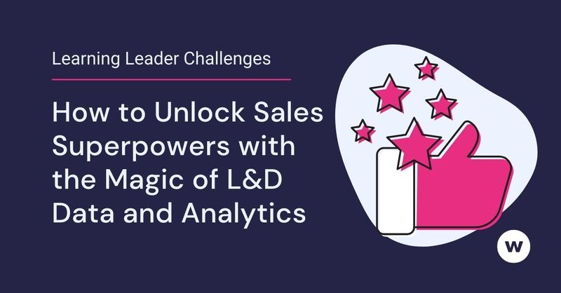 How to Unlock Sales Superpowers with the Magic of L&D Data and Analytics