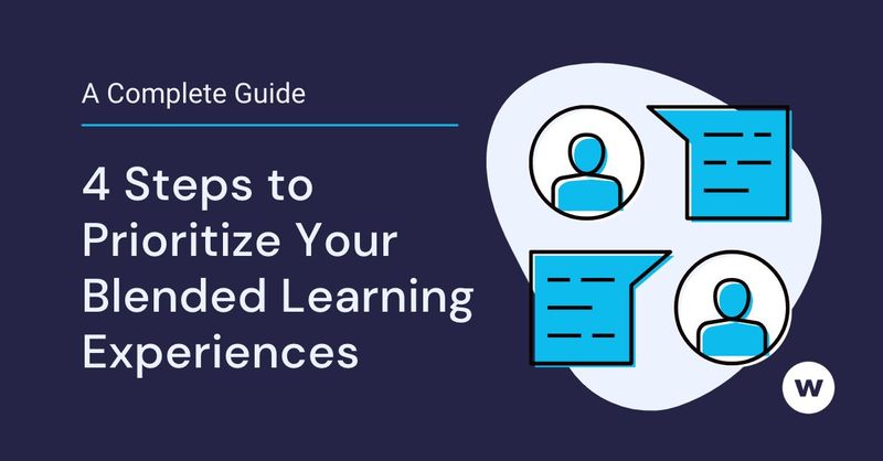  4 Steps to Prioritize Your Blended Learning Experiences