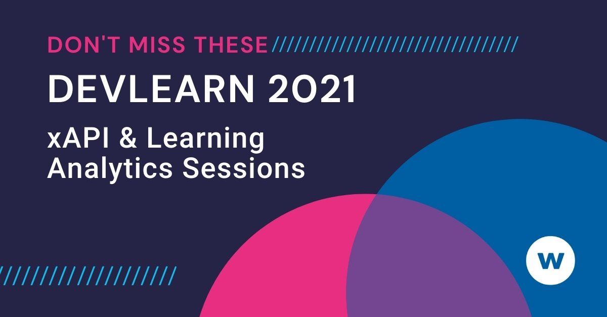 DevLearn 2021 Your Guide to xAPI & Learning Analytics Sessions