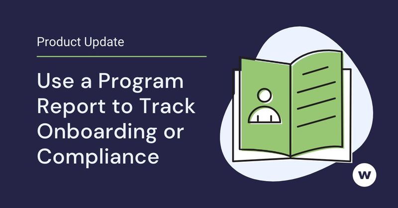 Watershed's Program Report makes it easy to track new hire onboarding and compliance.