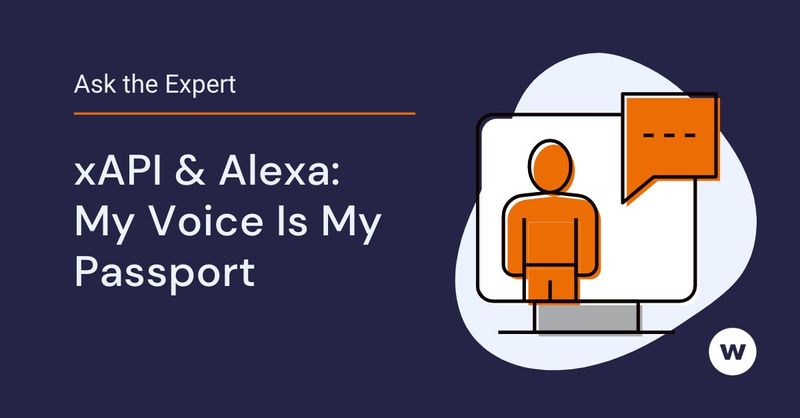 xAPI & Alexa: My Voice Is My Passport