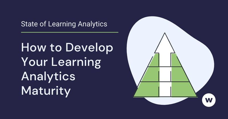 How to Develop your Learning Analytics Maturity