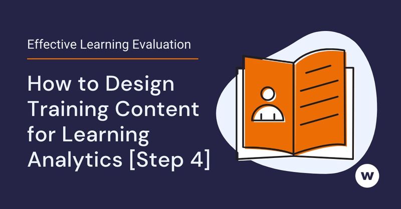 Use learning evaluation to design effective training programs.