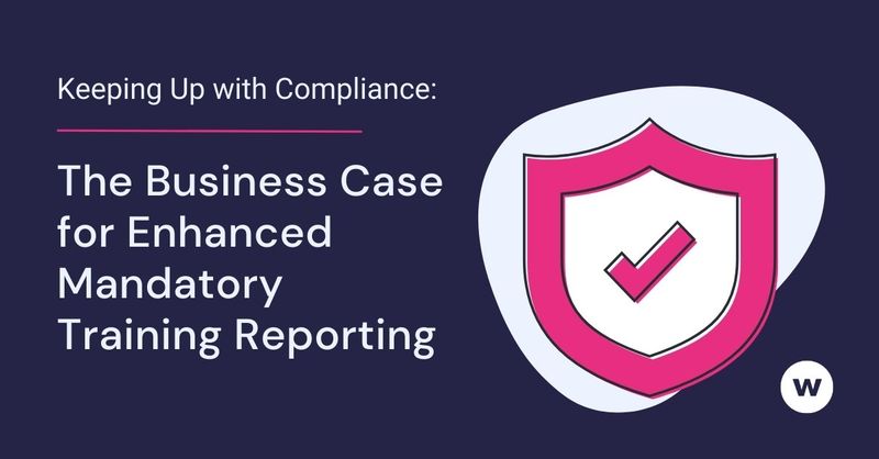 The Business Case for Enhanced Mandatory Training Reporting