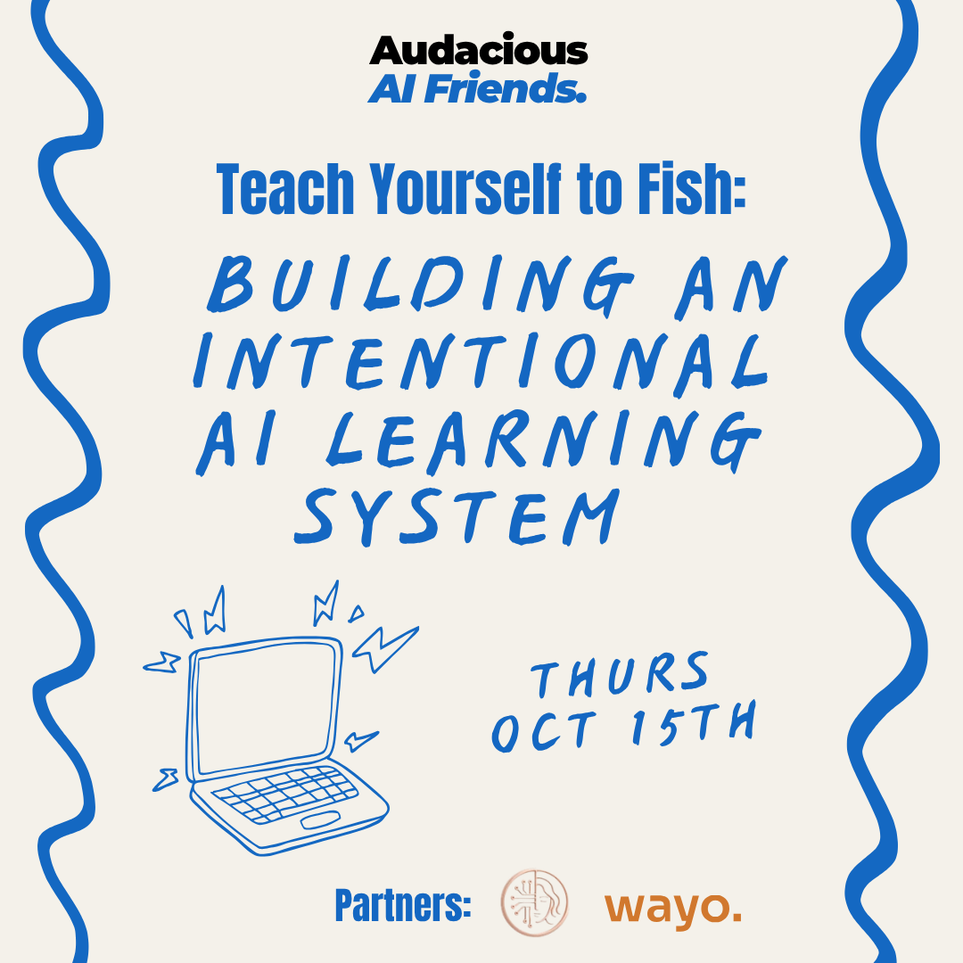 Cover art for Teach Yourself to Fish: Building an Intentional AI Learning System x coworking with Wayo