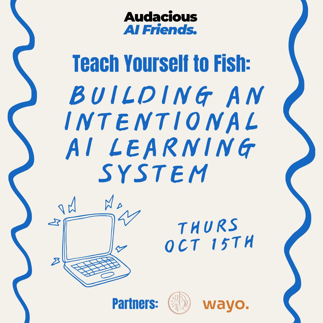 Cover art for Teach Yourself to Fish: Building an Intentional AI Learning System x coworking with Wayo