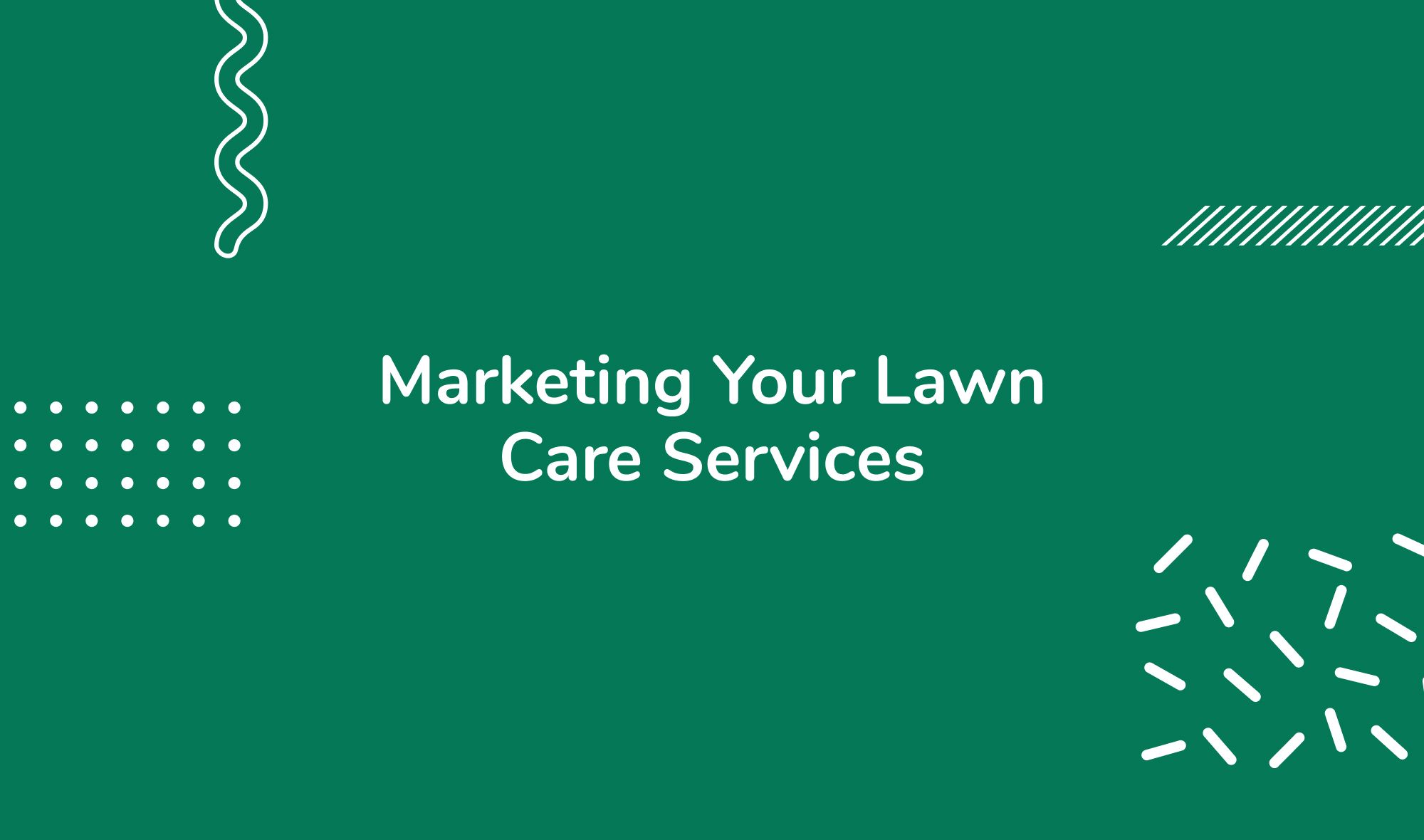 Marketing Your Lawn Care Services